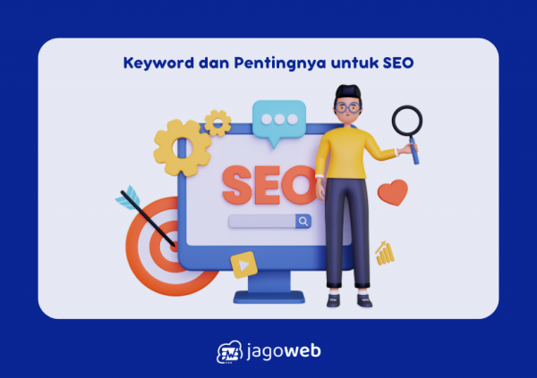 Lebih Dekat Mengenal Keyword dan Pentingnya untuk SEO Blog