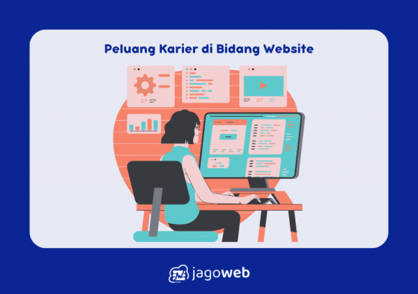 Jenis Peluang Karier di Bidang Website Development, Yuk Cek Berikut!