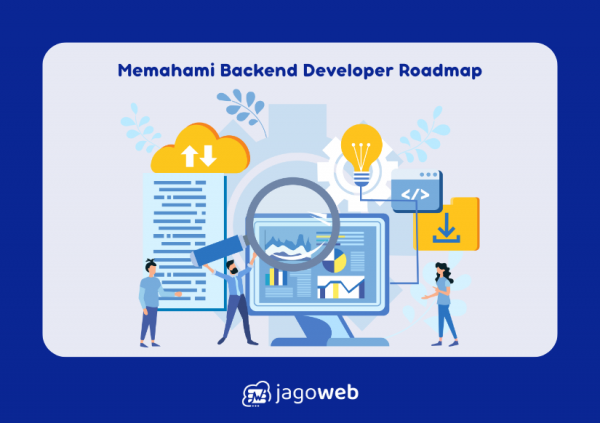 Pahami Backend Developer Roadmap untuk Meningkatkan Profesionalitas Anda