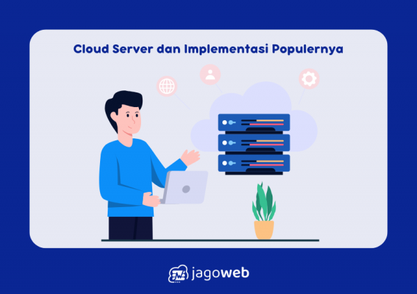 Mengenal Cloud Server dan Implementasi Populernya!