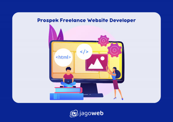 Bagaimana Prospek Freelance Website Developer? Simak Artikel Berikut!