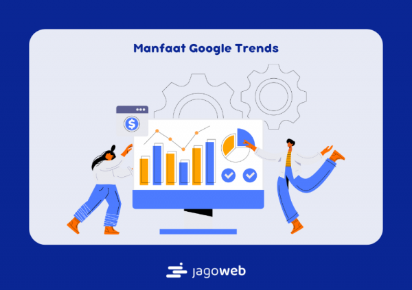 Manfaat Google Trends dan Cara Menggunakannya, Pemula Wajib Tahu!