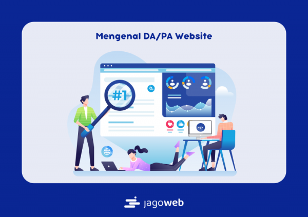 Mengenal DA/PA Website Serta Cara Meningkatkannya