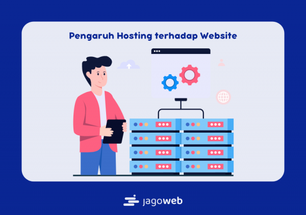 Pengaruh Hosting Terhadap Website: Faktor Penting yang Perlu Diperhatikan