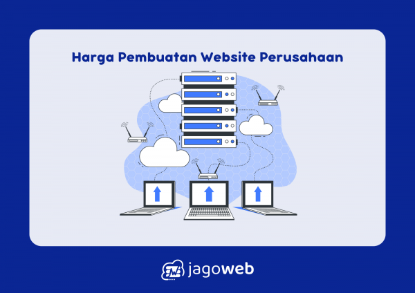 Harga Pembuatan Website Perusahaan Lengkap dengan Fitur Terbaik