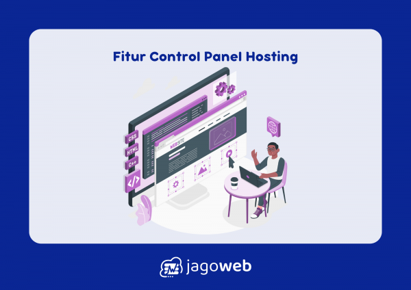 Fitur Control Panel Hosting yang Harus Anda Ketahui untuk Website
