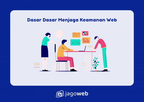 Dasar Dasar Menjaga Keamanan Web yang Harus Anda Ketahui