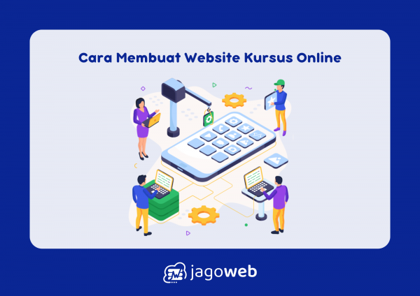 Cara Membuat Website Kursus Online dengan Mudah dan Cepat