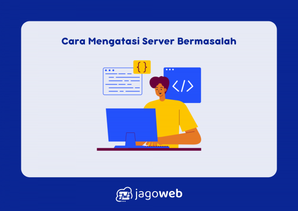 Cara Mengatasi Server Bermasalah dengan Langkah Praktis