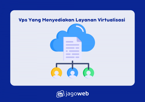 Vps Yang Menyediakan Layanan Virtualisasi Server Penuh Adalah Solusi