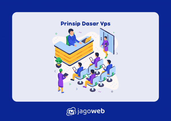 Prinsip Dasar Vps dan Bagaimana Cara Menggunakannya dengan Efektif