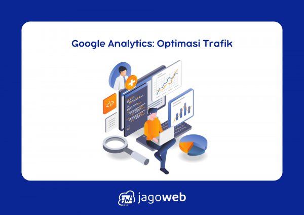 Contoh Google Analytics untuk Menganalisis Data Pengunjung dan Optimasi Website