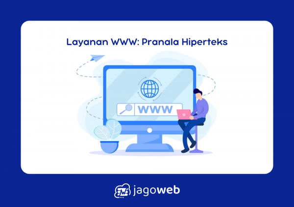 Layanan World Wide Web WWW Menggunakan Pranala Hiperteks Yang Disebut Tautan