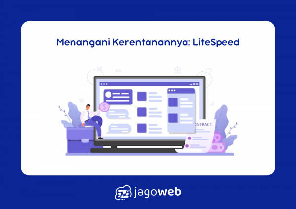 LiteSpeed Exploit yang Perlu Diketahui untuk Menangani Kerentanannya Secara Tepat