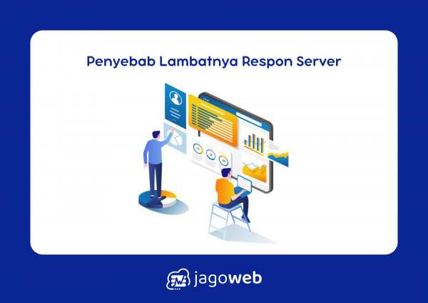 Apa Yang Mungkin Menyebabkan Lambatnya Waktu Respon Server dan Solusi Mengatasinya