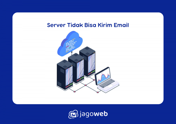 Jika Server Tidak Dapat Mengirim Email, Penyebab Yang Mungkin dan Solusinya