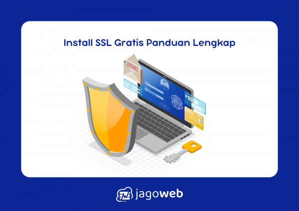 Cara Install SSL Gratis dengan Panduan Langkah demi Langkah untuk Website Aman