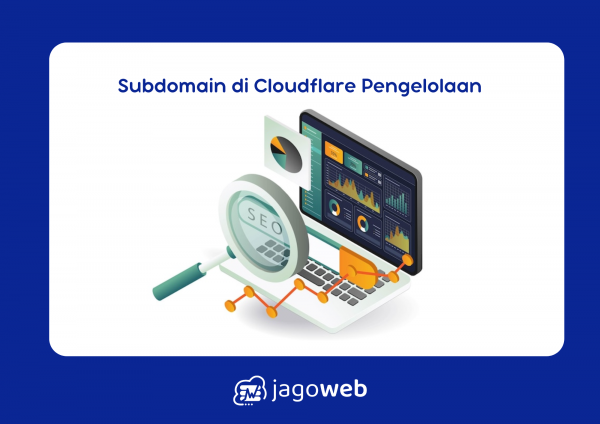 Cara Membuat Subdomain Di Cloudflare untuk Pengelolaan Domain yang Lebih Efektif