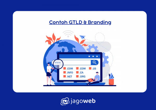 Sebutkan Contoh-contoh Penggunaan GTLD Untuk Perusahaan dan Jelaskan Pentingnya untuk Branding