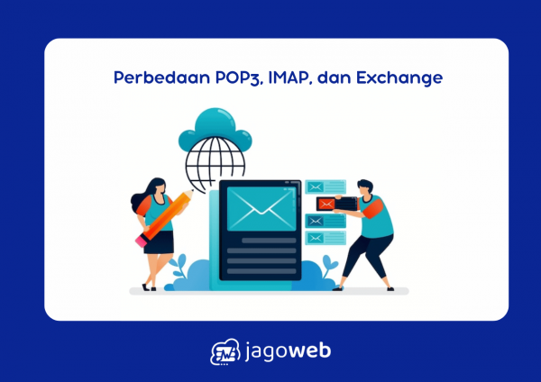 Perbedaan POP3, IMAP, dan Exchange: Panduan Lengkap