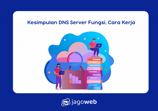 Kesimpulan DNS Server: Fungsi, Cara Kerja, dan Keamanannya