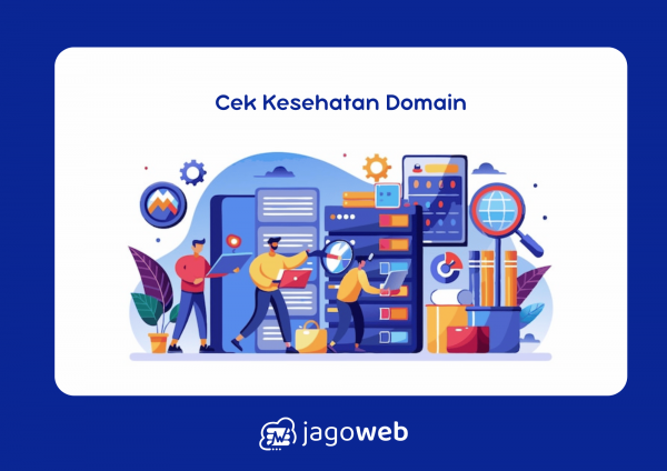 Cek Kesehatan Domain: Faktor dan Cara Memperbaikinya