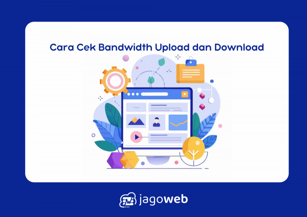 Cara Cek Bandwidth Upload dan Download: Tools dan Metode Akurat
