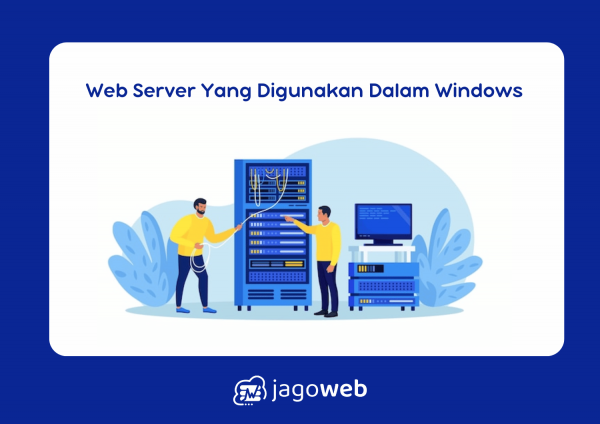 Web Server yang Digunakan dalam Windows yaitu IIS untuk Performa Optimal