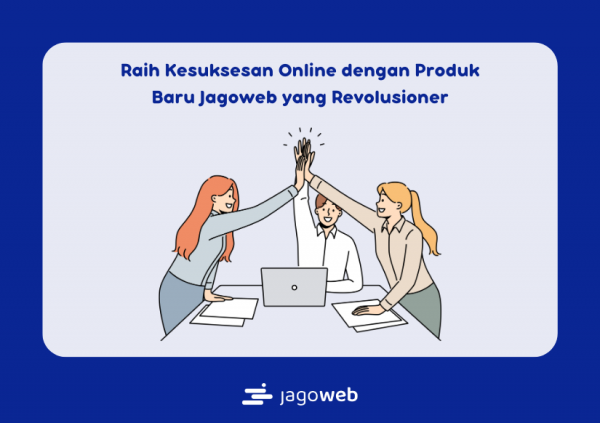 Raih Kesuksesan Online dengan Produk Baru Jagoweb yang Revolusioner
