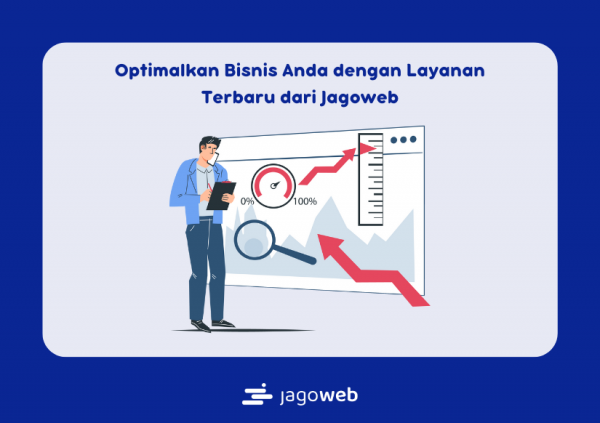 Optimalkan Bisnis Anda dengan Layanan Terbaru dari Jagoweb