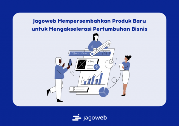 Jagoweb Mempersembahkan Produk Baru untuk Mengakselerasi Pertumbuhan Bisnis Anda