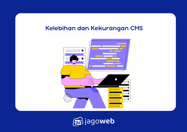 Kelebihan dan Kekurangan CMS untuk Website Modern