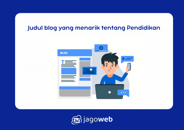 Judul Blog yang Menarik tentang Pendidikan Inspiratif Terbaru
