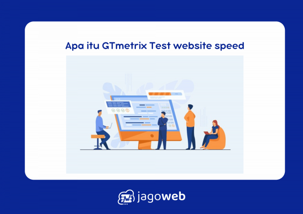 Apa Itu GTmetrix Test Website Speed dan Manfaatnya