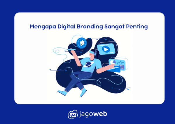 Mengapa Digital Branding Sangat Penting di Era Digital Seperti Sekarang untuk Kesuksesan