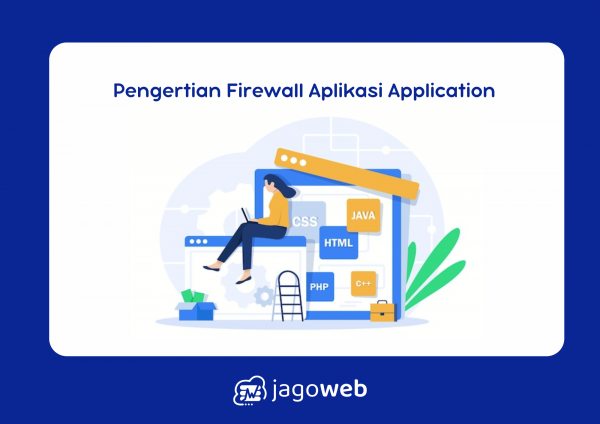 Pengertian Firewall Aplikasi Application Layer Firewall dan Cara Kerjanya untuk Keamanan