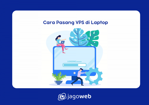 Cara Pasang VPS di Laptop demi Fleksibilitas Server Pribadi