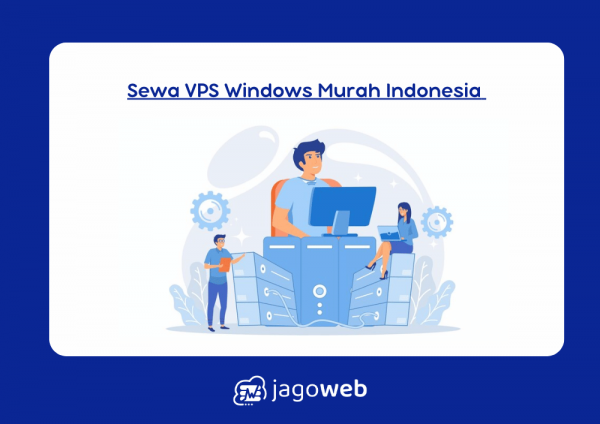 Sewa VPS Windows Murah Indonesia Terbaik untuk Bisnis Anda