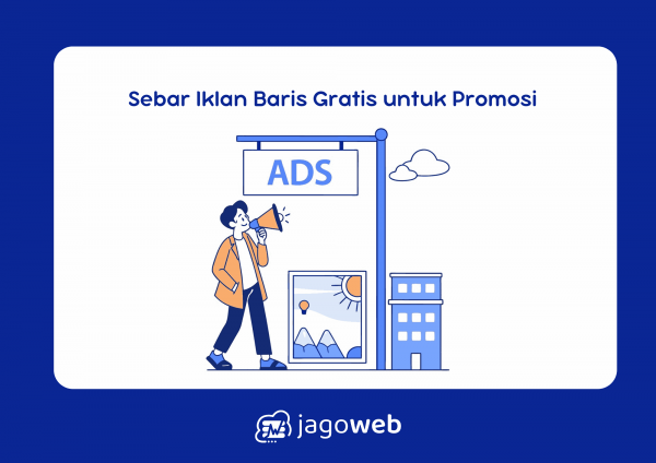 Sebar Iklan Baris Gratis untuk Promosi Produk Anda Secara Luas