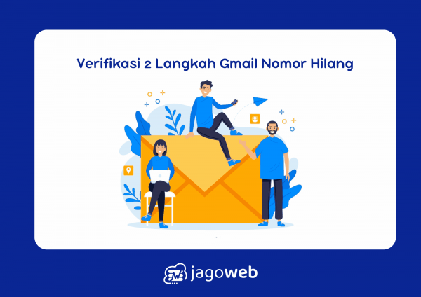 Verifikasi 2 Langkah Gmail Nomor Hilang: Solusi Praktis Cepat