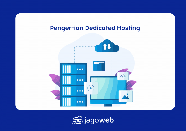 Pengertian Dedicated Hosting: Definisi, Fungsi, dan Peran dalam Digitalisasi