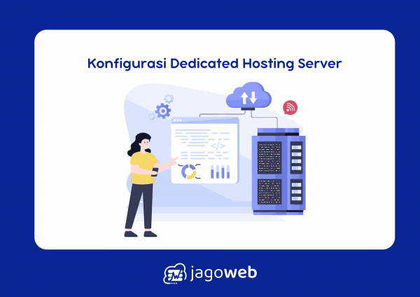 Konfigurasi Dedicated Hosting Server: Langkah Setup dan Optimasi