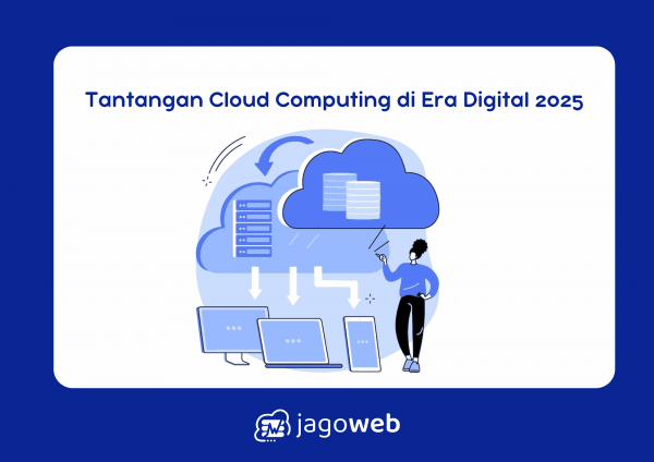 Tantangan Cloud Computing di Era Digital 2025
