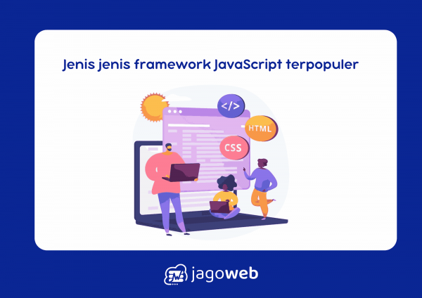 Jenis jenis framework JavaScript terpopuler untuk developer pemula