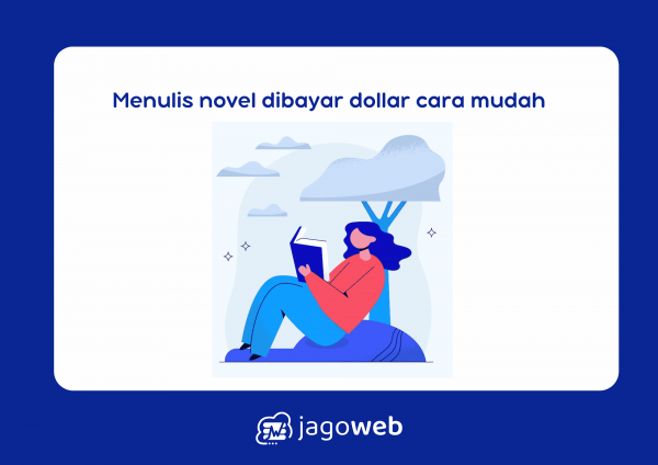 Menulis novel dibayar dollar cara mudah di platform terbaik pemula