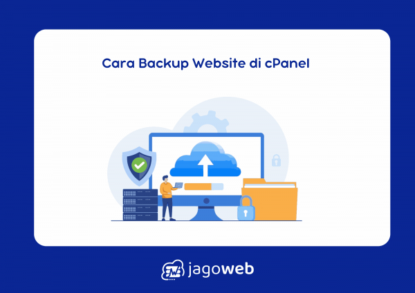 Cara Backup Website di cPanel agar Data Selalu Terlindungi!