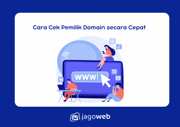 Cara Cek Pemilik Domain Secara Cepat dan Akurat Hari Ini!