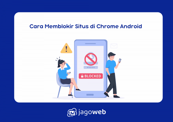 Cara Memblokir Situs di Chrome Android dengan Cepat dan Aman!