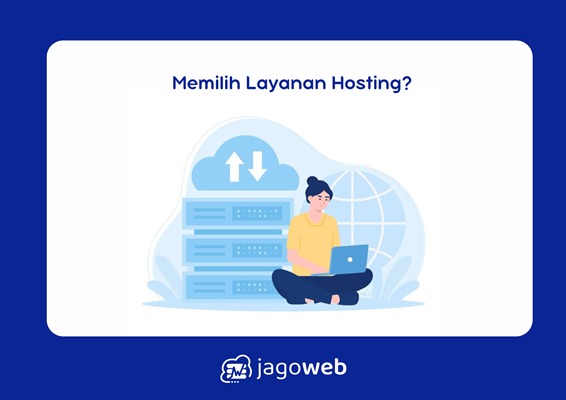 Apa yang Harus Diperhatikan Saat Memilih Layanan Hosting?