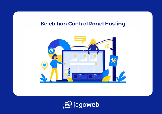 Kelebihan Control Panel Hosting: Fitur dan Manfaat Utama